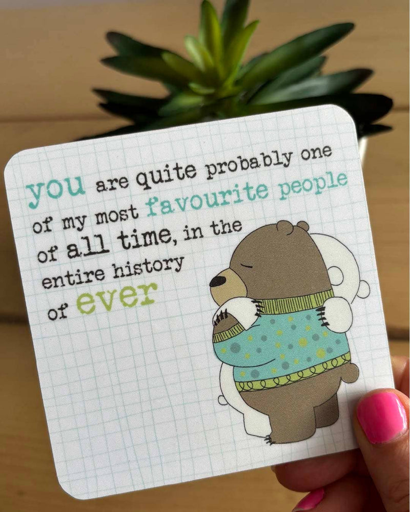 Coaster - Favourite People In The History Of Ever
