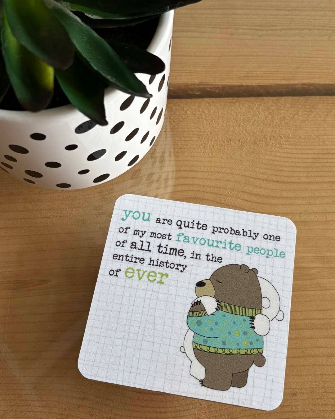 Coaster - Favourite People In The History Of Ever