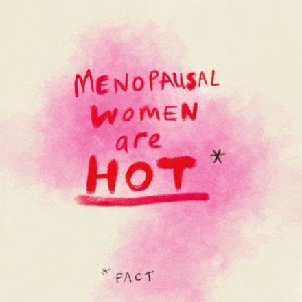 Menopausal Women are Hot